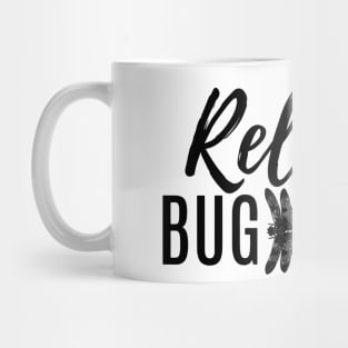 Relax, I'm a bugologist (dragonflies and damselflies) (black lettering) Mug